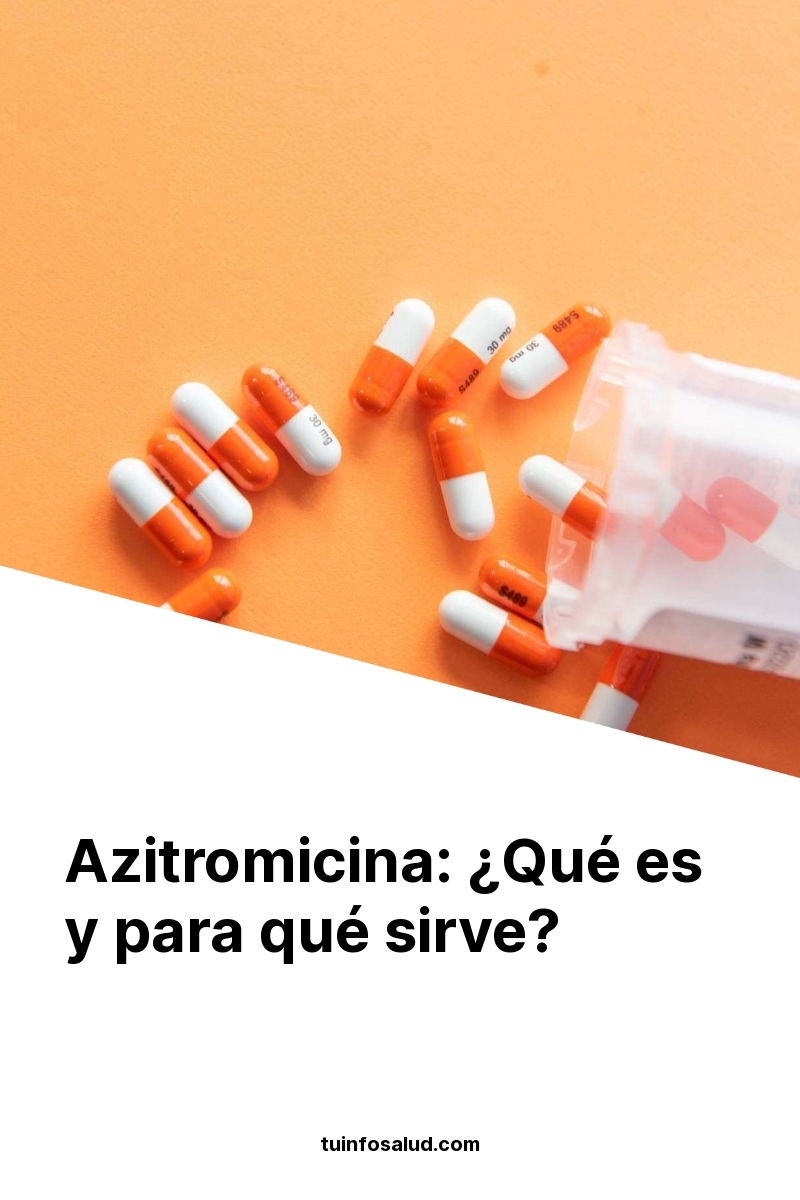Azitromicina: ¿Qué es y para qué sirve?